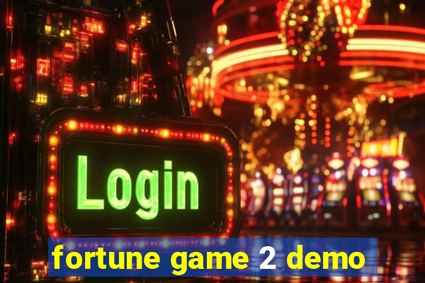 fortune game 2 demo